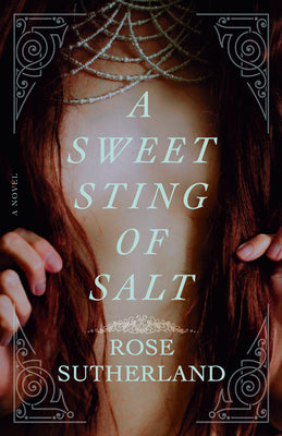 A Sweet Sting of Salt -- Rose Sutherland, Paperback