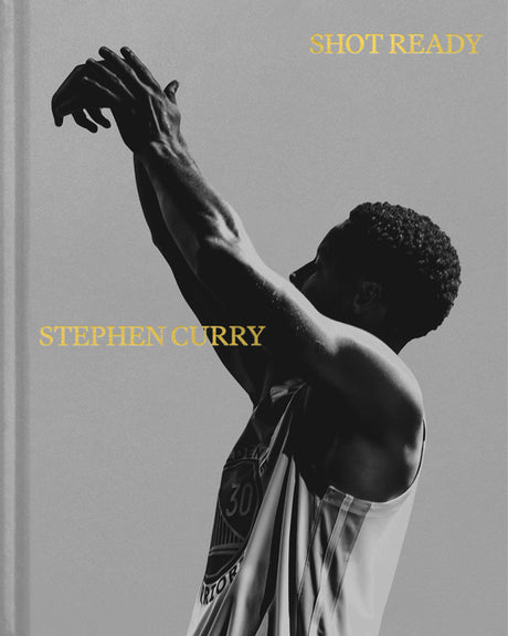 Shot Ready -- Stephen Curry, Hardcover