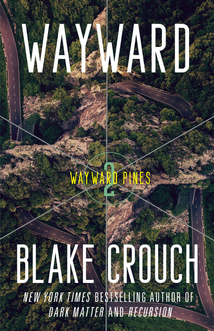 Wayward: Wayward Pines: 2 -- Blake Crouch, Paperback