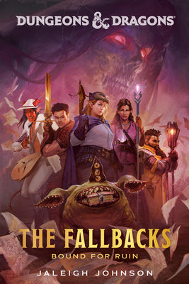 Dungeons & Dragons: The Fallbacks: Bound for Ruin -- Jaleigh Johnson, Paperback