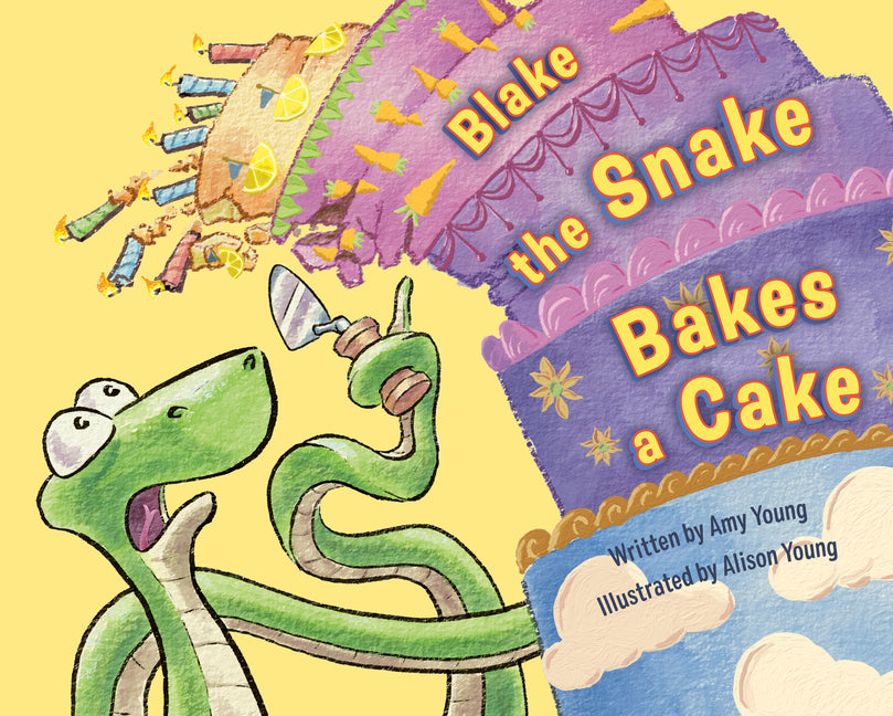 Blake the Snake Bakes a Cake -- Amy Young, Hardcover