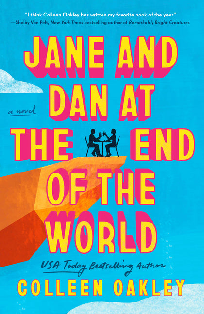 Jane and Dan at the End of the World -- Colleen Oakley, Paperback