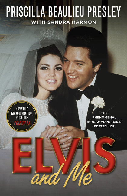 Elvis and Me: The True Story of the Love Between Priscilla Presley and the King of Rock N' Roll -- Priscilla Presley, Paperback