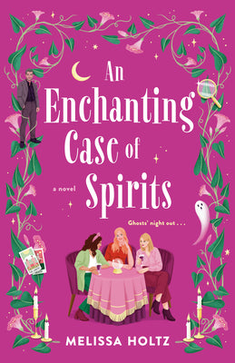 An Enchanting Case of Spirits -- Melissa Holtz, Paperback
