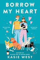 Borrow My Heart -- Kasie West, Paperback