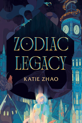 Zodiac Legacy -- Katie Zhao, Hardcover