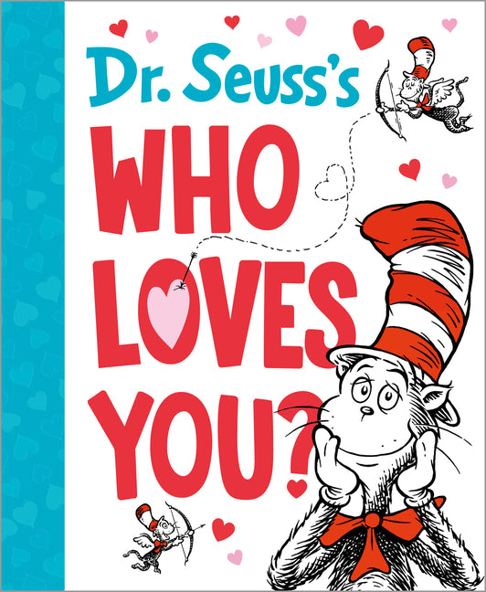 Dr. Seuss's Who Loves You? -- Dr Seuss, Hardcover