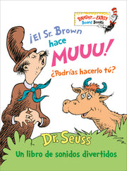 ¡El Sr. Brown Hace Muuu! ¿Podrías Hacerlo Tú? (Mr. Brown Can Moo! Can You?): Un Libro de Sonidos Divertidos by Dr Seuss