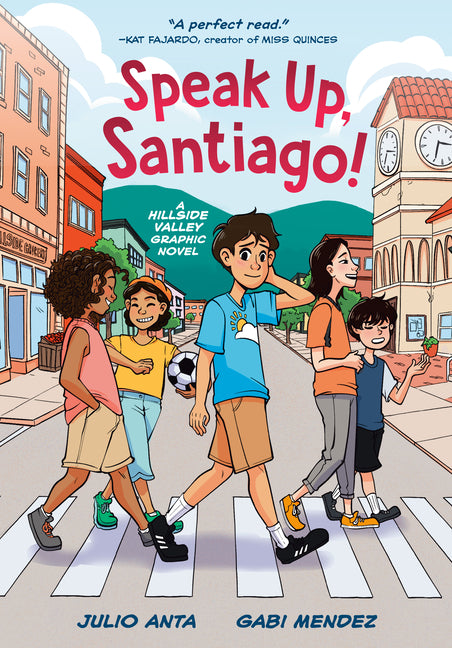 Speak Up, Santiago!: (A Hillside Valley Graphic Novel) -- Julio Anta, Paperback