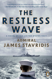 The Restless Wave: A Novel of the United States Navy by Stavridis, James