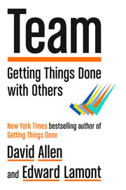 Team: Getting Things Done with Others by Allen, David