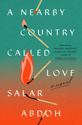 A Nearby Country Called Love by Abdoh, Salar