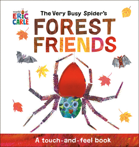 The Very Busy Spider's Forest Friends: A Touch-And-Feel Book -- Eric Carle, Paperback