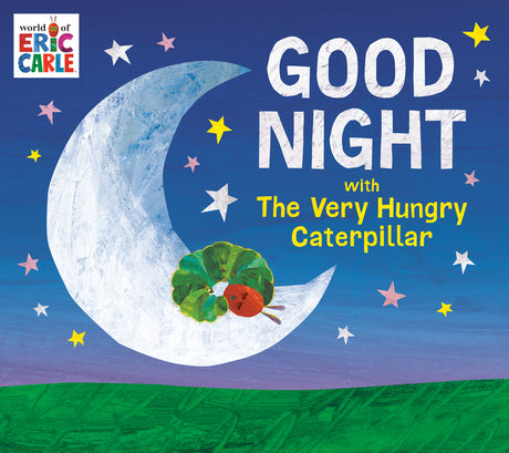 Good Night with the Very Hungry Caterpillar -- Eric Carle, Hardcover