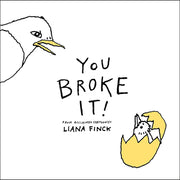 You Broke It! by Finck, Liana