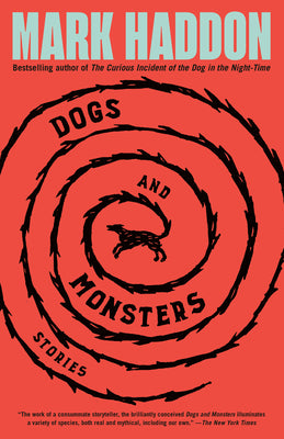 Dogs and Monsters: Stories -- Mark Haddon, Paperback