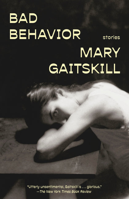 Bad Behavior: Stories -- Mary Gaitskill, Paperback