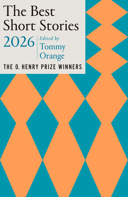 The Best Short Stories 2026: The O. Henry Prize Winners -- Tommy Orange, Paperback