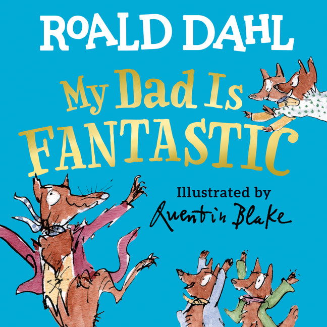 My Dad Is Fantastic -- Roald Dahl, Board Book