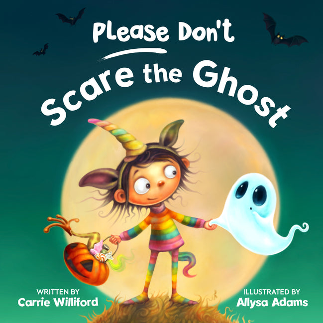 Please Don't Scare the Ghost -- Carrie Williford, Hardcover