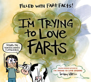 I'm Trying to Love Farts by Barton, Bethany