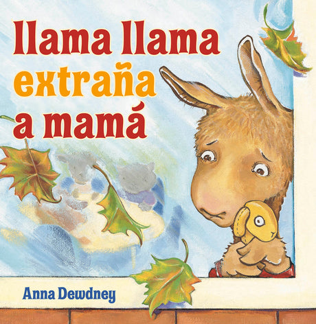 Llama Llama Extraña a Mamá (Llama Llama Misses Mama Spanish Edition) -- Anna Dewdney, Hardcover