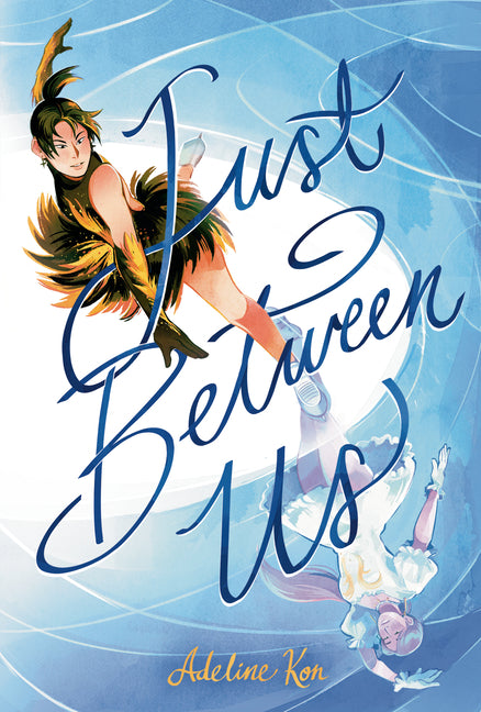 Just Between Us: A Graphic Novel -- Adeline Kon, Paperback