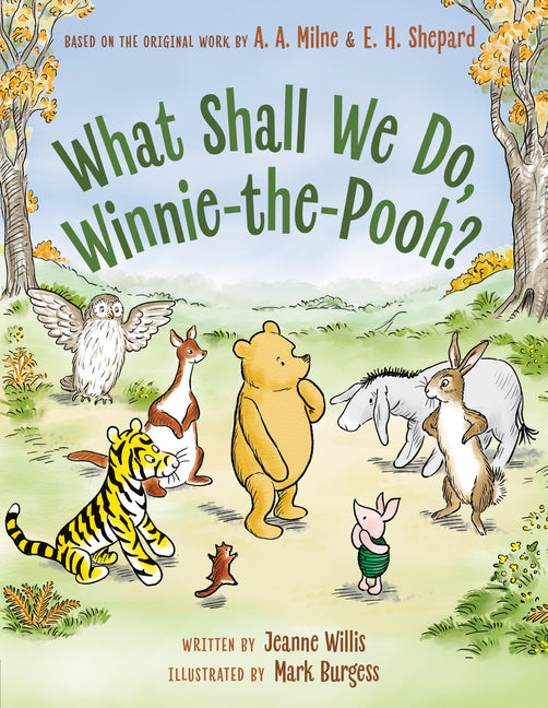 What Shall We Do, Winnie-The-Pooh? -- Jeanne Willis, Hardcover