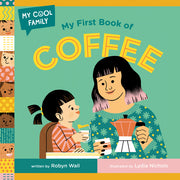 My First Book of Coffee by Wall, Robyn