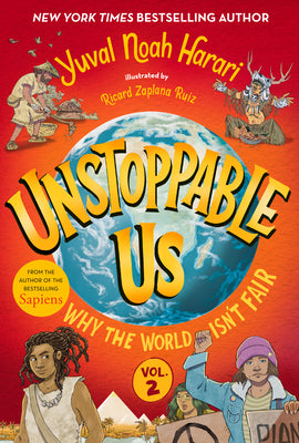 Unstoppable Us, Volume 2: Why the World Isn't Fair -- Yuval Noah Harari, Hardcover