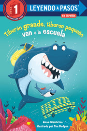 Tibur?n Grande, Tibur?n Peque?o Van a la Escuela (Big Shark, Little Shark Go to School) by Membrino, Anna