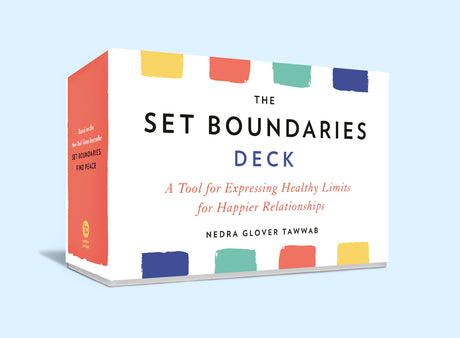 The Set Boundaries Deck: A Tool for Expressing Healthy Limits for Happier Relationships -- Nedra Glover Tawwab, Other