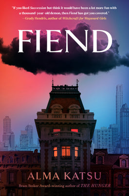 Fiend -- Alma Katsu, Hardcover