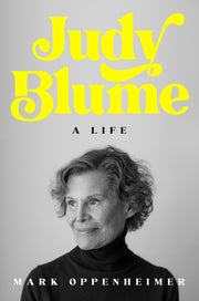 Judy Blume: A Life by Oppenheimer, Mark