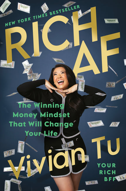 Rich AF: The Winning Money Mindset That Will Change Your Life -- Vivian Tu, Hardcover