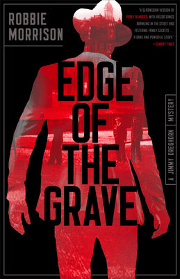Edge of the Grave: A Jimmy Dreghorn Mystery -- Robbie Morrison, Paperback