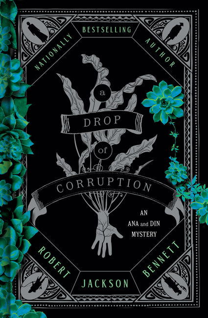 A Drop of Corruption: An Ana and Din Mystery by Bennett, Robert Jackson