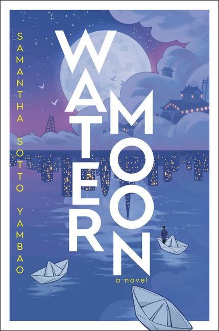 Water Moon -- Samantha Sotto Yambao, Hardcover