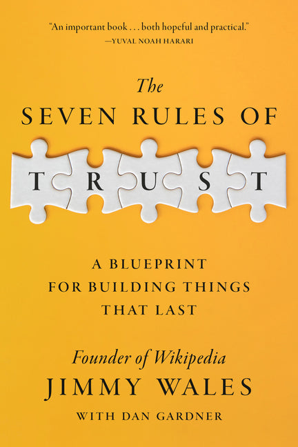 The Seven Rules of Trust: A Blueprint for Building Things That Last by Wales, Jimmy