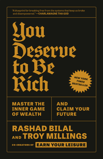 You Deserve to Be Rich: Master the Inner Game of Wealth and Claim Your Future by Bilal, Rashad