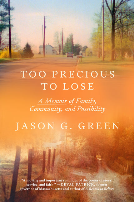 Too Precious to Lose: A Memoir of Family, Community, and Possibility by Green, Jason G.