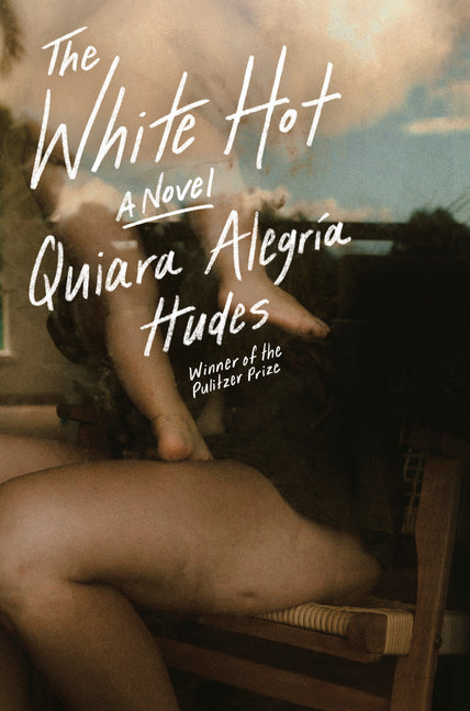 The White Hot -- Quiara Alegría Hudes, Hardcover