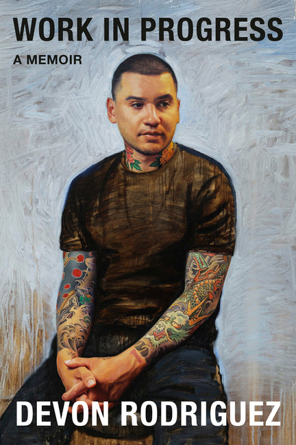 Work in Progress: A Memoir -- Devon Rodriguez, Hardcover