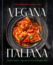 Vegana Italiana: Traditional Italian the Plant-Based Way; A Vegan Cookbook by Punzone, Tara