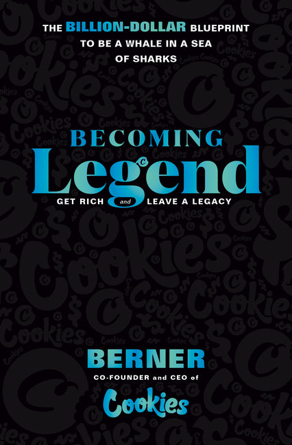 Becoming Legend: The Billion-Dollar Blueprint to Be a Whale in a Sea of Sharks -- Berner, Hardcover