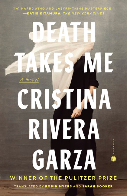 Death Takes Me -- Cristina Rivera Garza, Paperback