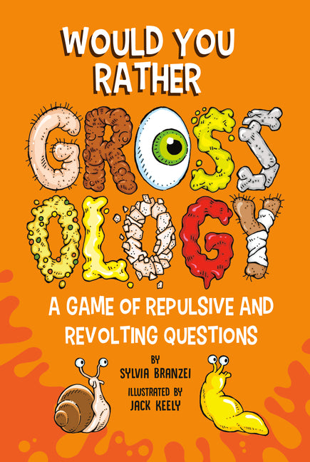 Would You Rather Grossology: A Game of Repulsive and Revolting Questions -- Sylvia Branzei, Paperback