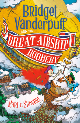 Bridget Vanderpuff and the Great Airship Robbery #3 by Stewart, Martin