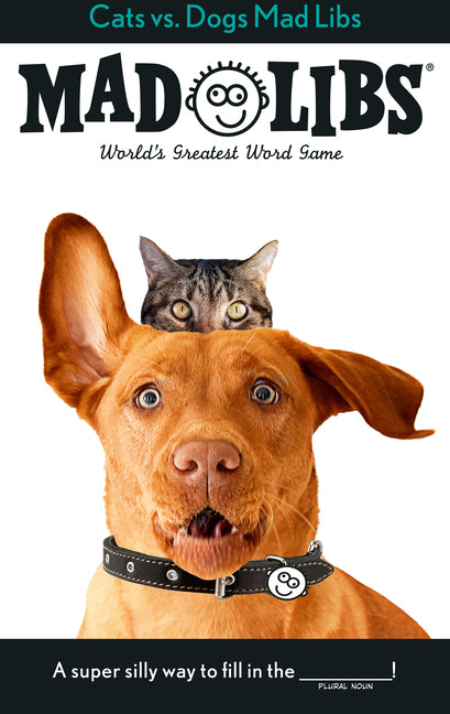 Cats vs. Dogs Mad Libs: World's Greatest Word Game -- Jack Monaco, Paperback