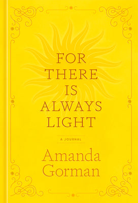 For There Is Always Light: A Journal -- Amanda Gorman, Hardcover